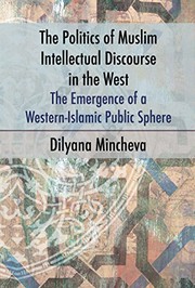 Front cover of The Politics of Muslim Intellectual Discourse in the West by Dilyana Mincheva