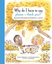 Front cover of Why Do I Have To Say Please And Thank You? by Emma Waddington