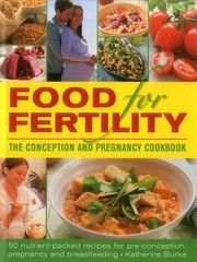 Front cover of Food for Fertility : The Conception and Pregnancy Cookbook by Katherine Burke