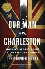 Cover of Our man in Charleston by Christopher Dickey