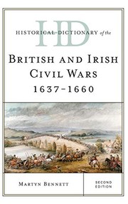 Front cover of Historical dictionary of the British and Irish Civil Wars 1637-1660 by Martyn Bennett