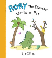 Front cover of Rory the Dinosaur Wants a Pet by Liz Climo