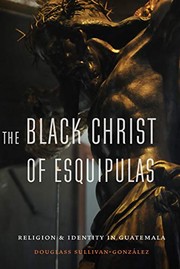 Front cover of The Black Christ of Esquipulas by Douglass Sullivan-Gonzalez