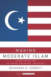 Front cover of Making Moderate Islam by Rosemary R. Corbett