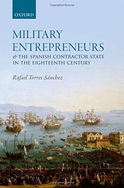 Front cover of Military Entrepreneurs and the Spanish Contractor State in the Eighteenth Century by Rafael Torres Sanchez
