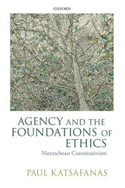 Front cover of Agency and the Foundations of Ethics by Paul Katsafanas