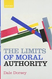 Front cover of The Limits of Moral Authority by Dale Dorsey