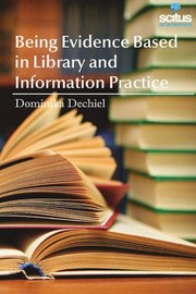 Front cover of Being Evidence Based in Library and Information Practice by Dominika Dechiel