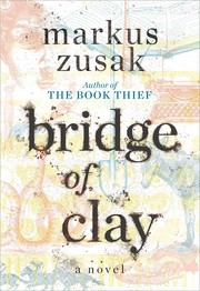 Front cover of Bridge of Clay by Markus Zusak