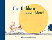 Front cover of Herr Eichhorn und der Mond by Sebastian Meschenmoser
