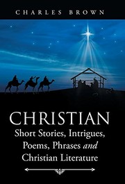 Cover of Christian Short Stories, Intrigues, Poems, Phrases and Christian Literature by Charles Brown