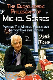Front cover of The Encyclopedic Philosophy of Michel Serres by Keith Moser