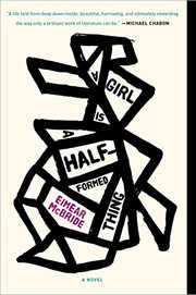 Cover of A Girl Is a Half-formed Thing by Eimear McBride