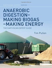 Front cover of Anaerobic Digestion - Making Biogas - Making Energy by Tim Pullen