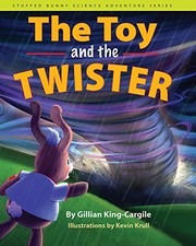 Cover of The Toy and the Twister by Gillian King-Cargile
