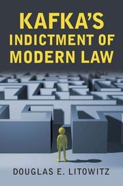 Front cover of Kafka's Indictment of Modern Law by Douglas E. Litowitz