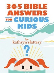 Cover of 365 Bible Answers for Curious Kids by Kathryn Slattery