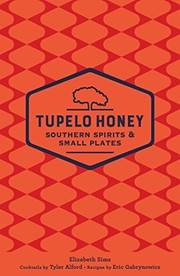 Cover of Tupelo Honey Southern Spirits & Small Plates by Elizabeth Sims