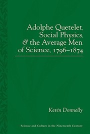 Front cover of Adolphe Quetelet, Social Physics and the Average Men of Science, 1796-1874 by Kevin Donnelly
