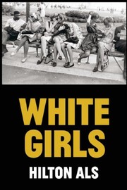 Front cover of White Girls by Hilton Als