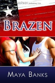 Cover of Brazen by Maya Banks