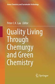 Front cover of Quality Living Through Chemurgy and Green Chemistry by Peter C.K. Lau