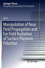 Cover of Manipulation of Near Field Propagation and Far Field Radiation of Surface Plasmon Polariton by Lin Li
