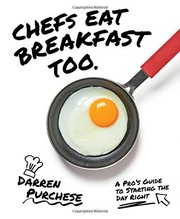 Front cover of Chefs Eat Breakfast Too by Darren Purchese