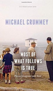 Front cover of Most of What Follows is True by Michael Crummey