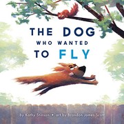 Front cover of The Dog Who Wanted to Fly by Kathy Stinson