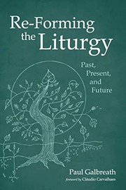 Cover of Re-Forming the Liturgy by Paul Galbreath