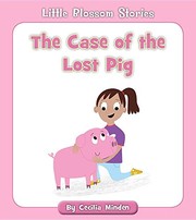 Front cover of The Case of the Lost Pig by Cecilia Minden