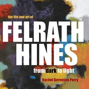 Front cover of The Life and Art of Felrath Hines by Rachel Berenson Perry