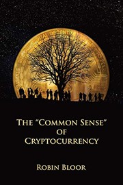 Front cover of The Common Sense of Cryptocurrency by Robin J Bloor