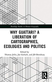 Front cover of Why Guattari? A Liberation of Cartographies, Ecologies and Politics by Thomas Jellis