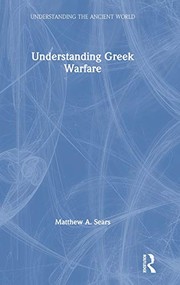 Front cover of Understanding Greek Warfare by Matthew A. Sears