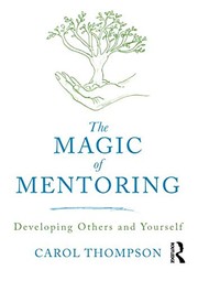 Front cover of The Magic of Mentoring by Carol Thompson