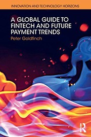 Front cover of A Global Guide to FinTech and Future Payment Trends by Peter Goldfinch