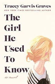 Front cover of The Girl He Used to Know by Tracey Garvis Graves