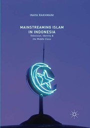 Front cover of Mainstreaming Islam in Indonesia by Inaya Rakhmani