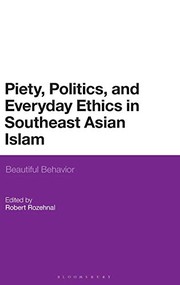 Front cover of Piety, Politics, and Everyday Ethics in Southeast Asian Islam by Robert Rozehnal