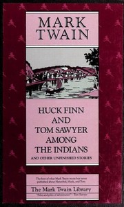 Front cover of Huck Finn and Tom Sawyer among the Indians and other unfinished stories by Mark Twain