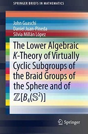Front cover of The Lower Algebraic K-Theory of Virtually Cyclic Subgroups of the Braid Groups of the Sphere and of ZB4 by John Guaschi