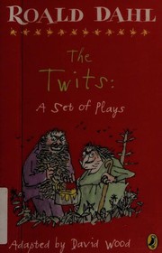 Front cover of The Twits. A Set of Plays by David Wood