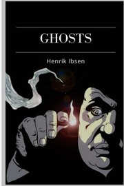Cover of Ghosts by Henrik Ibsen