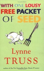 Front cover of With One Lousy Free Packet of Seed by Lynne Truss