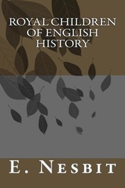 Cover of Royal Children of English History by Edith Nesbit