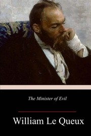 Front cover of The Minister Of Evil by William Le Queux