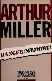 Cover of Danger, memory! by Arthur Miller