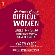 Front cover of In praise of difficult women by Karen Karbo